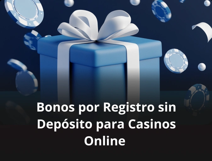 Bonos por Registro sin Depósito para Casinos Online